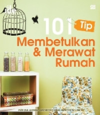 101 Tip Membetulkan & Merawat Rumah