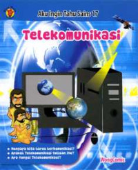 Aku Ingin Tahu Sains 17 : Telekomunikasi