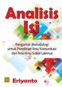 Analisis Isi : Pengantar Metodologi untuk Penelitian Ilmu Komunikasi dan Ilmu-ilmu Sosial Lainnya