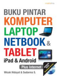 Buku Pintar Komputer Laptop Netbook & Tablet iPad & Android Plus Internet