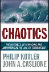 Chaotics :The Business of Managing and Marketing in the Age of Turbulence