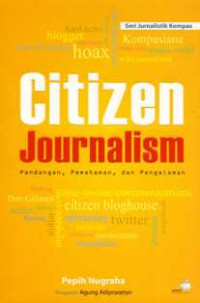 Citizen Journalism : Pandangan, Pemahaman, dan Pengalaman