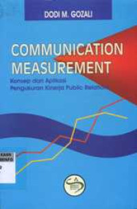 Communication Measurement : Konsep dan Aplikasi Pengukuran Kinerja Public Relations