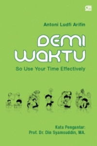 Demi Waktu : So, Use Your Time Effectively