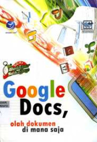 Google Docs, Olah Dokumen di Mana Saja