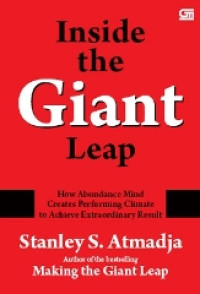 Inside the Giant Leap : How Abundance Mind Creates Performing Climate to Achieve Extraordinary Result