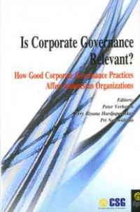 Is Corporate Governance Relevant? : How Good Corporate Governance Practices Affect Indonesian Organizations