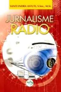 Jurnalisme Radio : Teori dan Praktik