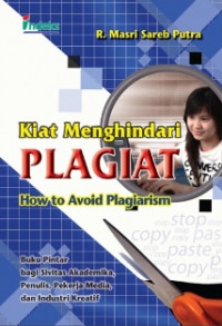 Kiat Menghindari Plagiat = How to Avoid Plagiarism