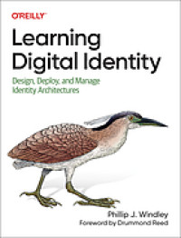 Learning Digital Identity : Design, Deploy, and Manage Indentity Architectures