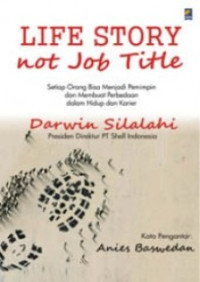 Life Story Not Job Title : Setiap Orang Bisa Menjadi Pemimpin dan Membuat Perbedaan dalam Hidup dan Karier