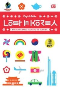 Lost in Korea : Panduan Komplet Traveling Irit ke Korea