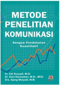 Metode Penelitian Komunikasi dengan Pendekatan Kuantitatif