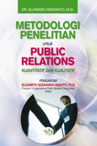 Metodologi Penelitian untuk Public Relations : Kuantitatif dan Kualitatif