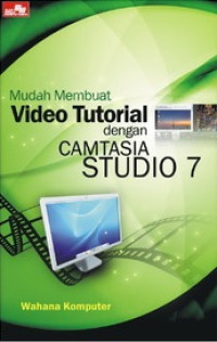 Mudah Membuat Video Tutorial dengan Camtasia Studio 7