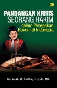 Pandangan Kritis Seorang Hakim dalam Penegakan Hukum di Indonesia