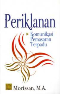 Periklanan : Komunikasi Pemasaran Terpadu