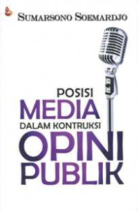 Posisi Media dalam Konstruksi Opini Publik