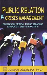 Public Relations & Crisis Management : Pendekatan Critical Public Relations, Etnografi Kritis & Kualitatif