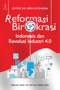 Reformasi Birokrasi Indonesia dan Revolusi Industri 4.0