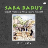 Saba Baduy : Sebuah Perjalanan Wisata Budaya Inspiratif