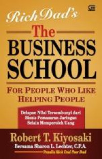 The Business School for People Who Like Helping People : Delapan Nilai Tersembunyi dari Bisnis Pemasaran Jaringan Selain Memperoleh Uang