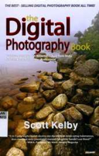 The Digital Photography Book : Panduan Lengkap dan Sistematis agar Foto Anda Sekelas Karya Fotografer Profesional