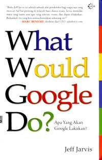 What Would Google Do? = Apa yang akan Google Lakukan?