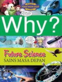 Why? Future Science = Sains Masa Depan