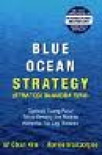 Blue Ocean Strategy (Strategi Samudra Biru): Ciptakan Ruang Pasar Tanpa Pesaing dan Biarkan Kompetisi Tak Lagi Relevan