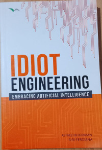 Idiot engineering : embracing artificial intelligence