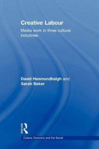 Creative labour : media work in three cultural industries