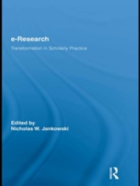 E-research : Transformation in Scholarly Practice