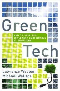 Green tech : how to plan and implement sustainable IT solutions