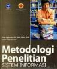 Metodologi Penelitian Sistem Informasi : Pedoman dan Contoh Melakukan Penelitian di Bidang Sistem Teknologi Informasi