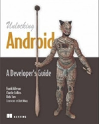 Unlocking android : a developer's guide