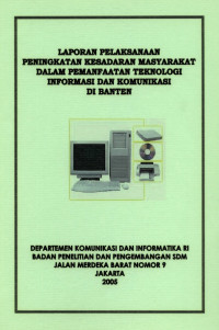 Laporan Pelaksanaan Peningkatan Kesadaran Masyarakat dalam Pemanfaatan Teknologi Informasi dan Komunikasi di Banten