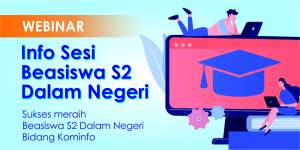 Webinar Info Sesi Beasiswa S2 Dalam Negeri