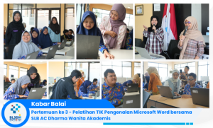 Pertemuan ke 3 - Pelatihan TIK Pengenalan Ms Word Bersama SLB AC Dharma Wanita Akademis