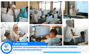 Pelatihan TIK Pertemuan 2, Siswa MI Terpadu Nurul Iman Perdalam Keterampilan Microsoft Word