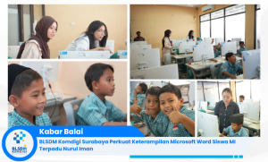 BLSDM Komdigi Surabaya Perkuat Keterampilan Microsoft Word Siswa MI Terpadu Nurul Iman